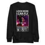 Look Mom I Can Fly Real sweatshirt